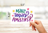 Make Today Amazing Cards-Blank Inside with Envelopes-Available in 12 or 24 Packs